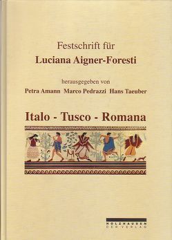 Festschrift für Luciana Aigner-Foresti zum 70. Geburtstag von Amann,  Petra, Pedrazzi,  Marco, Taeuber,  Hans