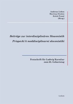 Festschrift für Ludwig Karničar zum 65. Geburtstag von Kohl,  Felix Oliver, Leben,  Andreas, Orožen,  Martina, Prunč,  Erich, Zdouc,  Petra