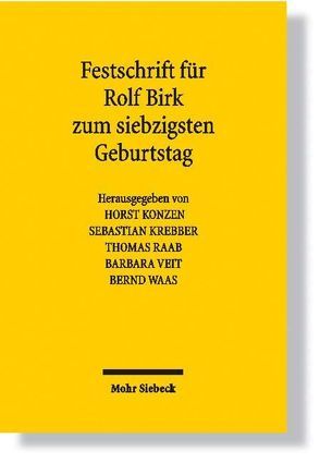 Festschrift für Rolf Birk zum siebzigsten Geburtstag von Birk,  Rolf, Konzen,  Horst, Krebber,  Sebastian, Raab,  Thomas, Veit,  Barbara, Waas,  Bernd