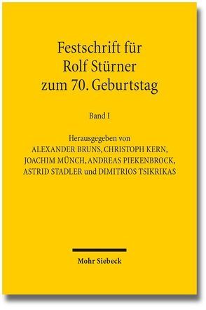 Festschrift für Rolf Stürner zum 70. Geburtstag von Bruns,  Alexander, Kern,  Christoph A., Münch,  Joachim, Piekenbrock,  Andreas, Stadler,  Astrid, Stürner,  Rolf, Tsikrikas,  Dimitrios