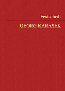 Festschrift Georg Karasek von Berlakovits,  Clemens M., Hussian,  Wolfgang, Kletecka,  Andreas