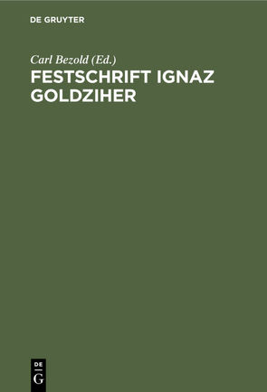 Festschrift Ignaz Goldziher von Bezold,  Carl