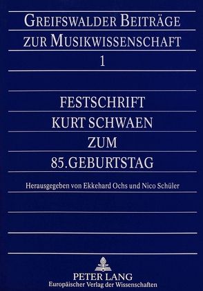 Festschrift Kurt Schwaen zum 85. Geburtstag von Ochs,  Ekkehard, Schüler,  Nico