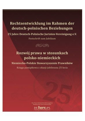 Festschrift Rechtsentwicklung im Rahmen der deutsch-polnischen Beziehungen 25 Jahre Deutsch-Polnischen Juristen Vereinigung von Tuora-Schwierskott,  Ewa