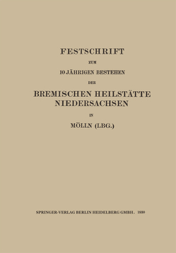 Festschrift zum 10 Jährigen Bestehen der Bremischen Heilstätte Niedersachsen in Mölln (Lbg.) von Sachs,  Walter