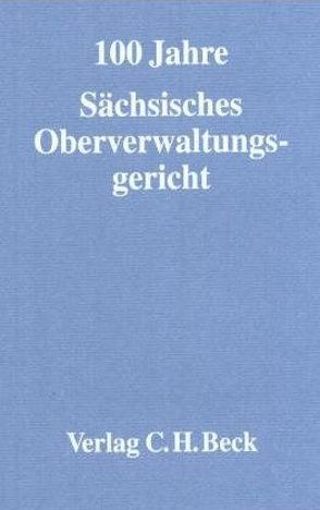 Festschrift zum 100-jährigen Jubiläum des Sächsischen Oberverwaltungsgerichts von Reich,  Siegfried