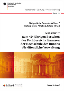 Festschrift zum 40-jährigen Bestehen des Fachbereichs Finanzen der Hochschule des Bundes für öffentliche Verwaltung von Nolte,  Rüdiger, Peters,  Malte L., Stüwe,  Richard, Wöhner,  Annette