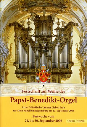 Festschrift zur Weihe der Papst-Benedikt-Orgel von Stiftskapitel