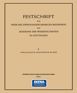 Festschrift zur Feier des Zweihundertjährigen Bestehens der Akademie der Wissenschaften in Göttingen von Bissing,  Fr. W. v., Eckhardt,  Karl August, Holtzmann,  Walther, Latte,  Kurt, Littmann,  Enno, Pedersen,  Holger, Schneider,  Alfons Maria, Smend,  Rudolf, Thomas,  Frederick William