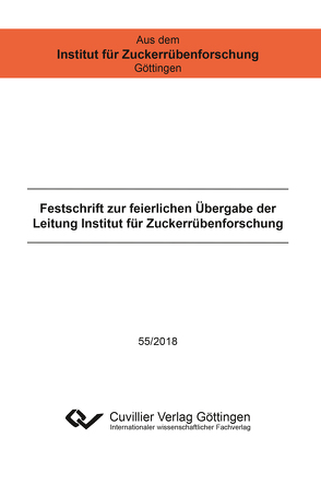 Festschrift zur feierlichen Übergabe der Leitung Institut für Zuckerrübenforschung