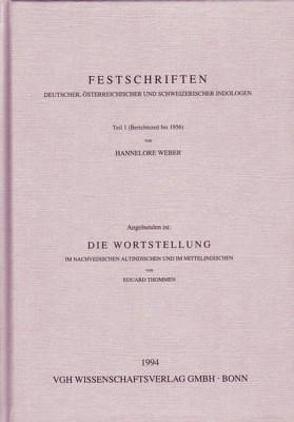 Festschriften Deutscher, Österreichischer und Schweizer Indologen, Teil 1 von Janert,  Klaus L., Thommen,  Eduard, Weber,  Hannelore