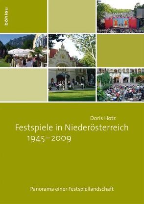 Festspiele in Niederösterreich 1945-2009 von Hotz,  Doris