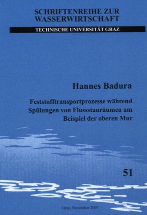 Feststofftransportprozesse während Spülungen von Flussstauräumen am Beispiel der oberen Mur von Badura,  Hannes