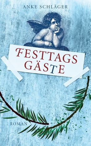 Festtagsgäste von Schläger,  Anke