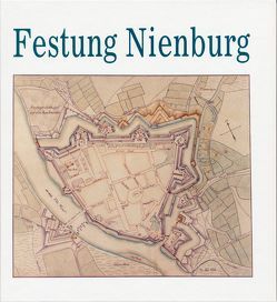 Festung Nienburg von Amt,  Stefan, Bettauer,  Walter, Ommen,  Eilert, Reimers,  Heinrich