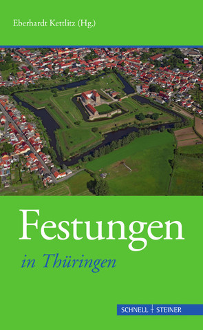 Festungen in Thüringen von Kettlitz,  Eberhardt, Rudolph,  Benjamin