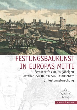 Festungsbaukunst in Europas Mitte von Deutsche Gesellschaft für Festungsforschung