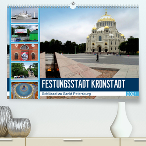 Festungsstadt Kronstadt – Schlüssel zu Sankt Petersburg (Premium, hochwertiger DIN A2 Wandkalender 2021, Kunstdruck in Hochglanz) von von Loewis of Menar,  Henning