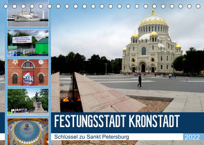 Festungsstadt Kronstadt – Schlüssel zu Sankt Petersburg (Tischkalender 2022 DIN A5 quer) von von Loewis of Menar,  Henning