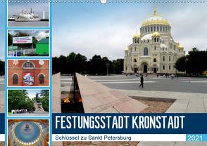 Festungsstadt Kronstadt – Schlüssel zu Sankt Petersburg (Wandkalender 2021 DIN A2 quer) von von Loewis of Menar,  Henning