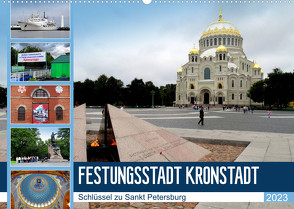 Festungsstadt Kronstadt – Schlüssel zu Sankt Petersburg (Wandkalender 2023 DIN A2 quer) von von Loewis of Menar,  Henning