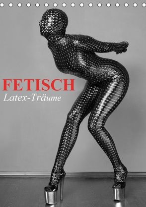 Fetisch – Latex-Träume (Tischkalender 2018 DIN A5 hoch) von Stanzer,  Elisabeth