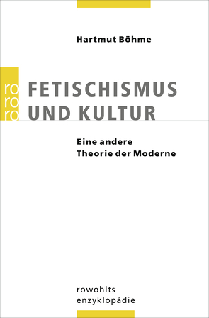 Fetischismus und Kultur von Böhme,  Hartmut