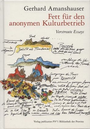 Fett für den anonymen Kulturbetrieb von Amanshauser,  Gerhard