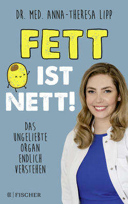 Fett ist nett. Das ungeliebte Organ endlich verstehen von Lipp,  Anna-Theresa