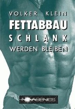 Fettabbau – Schlank werden und bleiben von Arndt,  Klaus, Klein,  Volker