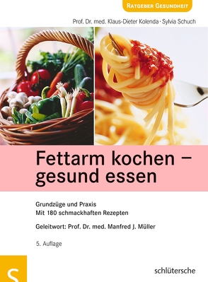 Fettarm kochen – gesund essen von Kolenda,  Prof. Dr. med. Klaus-Dieter, Schuch,  Sylvia