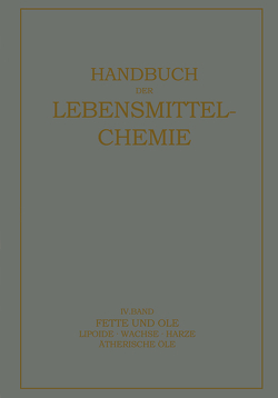 Fette und Öle von Bames,  E., Bleyer,  B., Bömer,  A, Grau,  R., Gribel,  C., Grossfeld,  J., Halden,  W., Holthöfer,  H., Juckenack,  A.