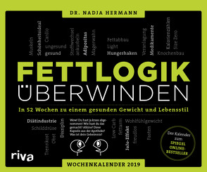 Fettlogik überwinden – In 52 Wochen zu einem gesunden Gewicht und Lebensstil von Hermann,  Nadja