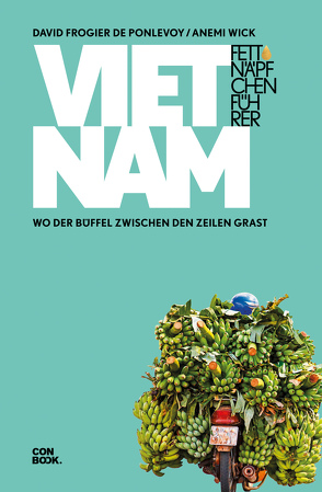 Fettnäpfchenführer Vietnam von Frogier de Ponlevoy,  David, Wick,  Anemi