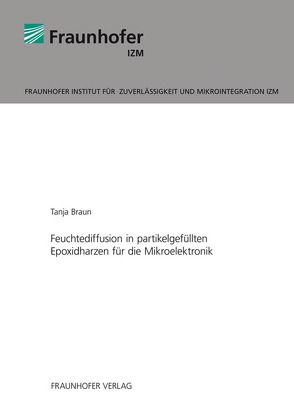 Feuchtediffusion in partikelgefüllten Epoxidharzen für die Mikroelektronik. von Braun,  Tanja