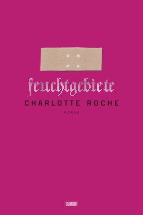 Feuchtgebiete von Roche,  Charlotte