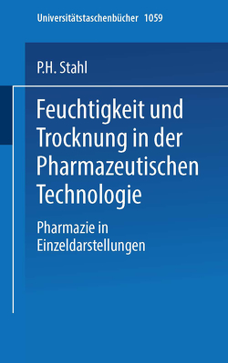 Feuchtigkeit und Trocknen in der pharmazeutischen Technologie von Stahl,  P.H.