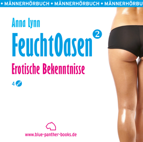 Feuchtoasen 2 | Erotische Bekenntnisse | Erotik Audio Story | Erotisches Hörbuch Audio CD von Blum,  Veruschka, Lynn,  Anna