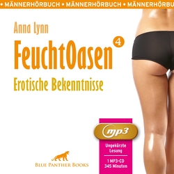 Feuchtoasen 4 | Erotische Bekenntnisse | Erotik Audio Story | Erotisches Hörbuch MP3CD von Blum,  Veruschka, Lynn,  Anna