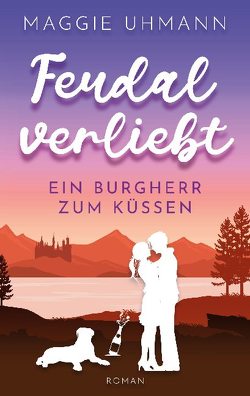 Feudal verliebt von Uhmann,  Maggie