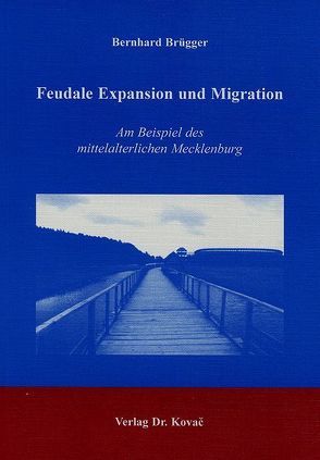 Feudale Expansion und Migration von Brügger,  Bernhard