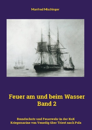 Feuer am und beim Wasser Band 2 von Mischinger,  Manfred