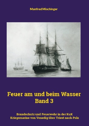 Feuer am und beim Wasser Band 3 von Mischinger,  Manfred