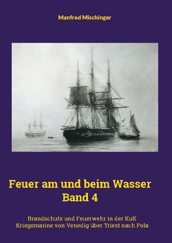 Feuer am und beim Wasser Band 4 von Mischinger,  Manfred