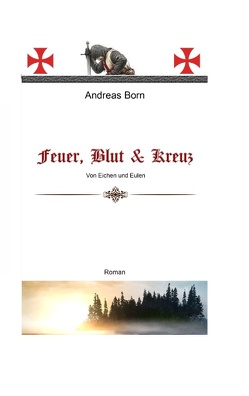 Feuer, Blut & Kreuz von Born,  Andreas