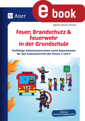 Feuer, Brandschutz & Feuerwehr in der Grundschule von Harms-Fitzner,  Sybille