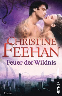 Feuer der Wildnis von Feehan,  Christine, Sander,  Ruth