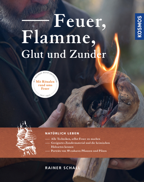 Feuer, Flamme, Glut und Zunder von Schall,  Rainer