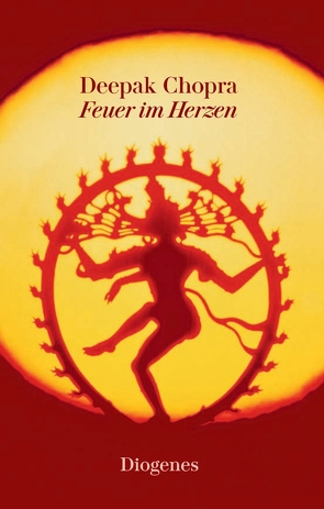 Feuer im Herzen von Chopra,  Deepak, Fischer-Schreiber,  Ingrid