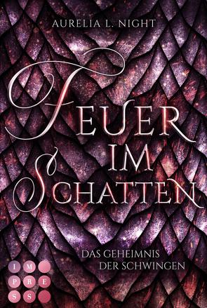 Feuer im Schatten (Das Geheimnis der Schwingen 1) von Night,  Aurelia L.